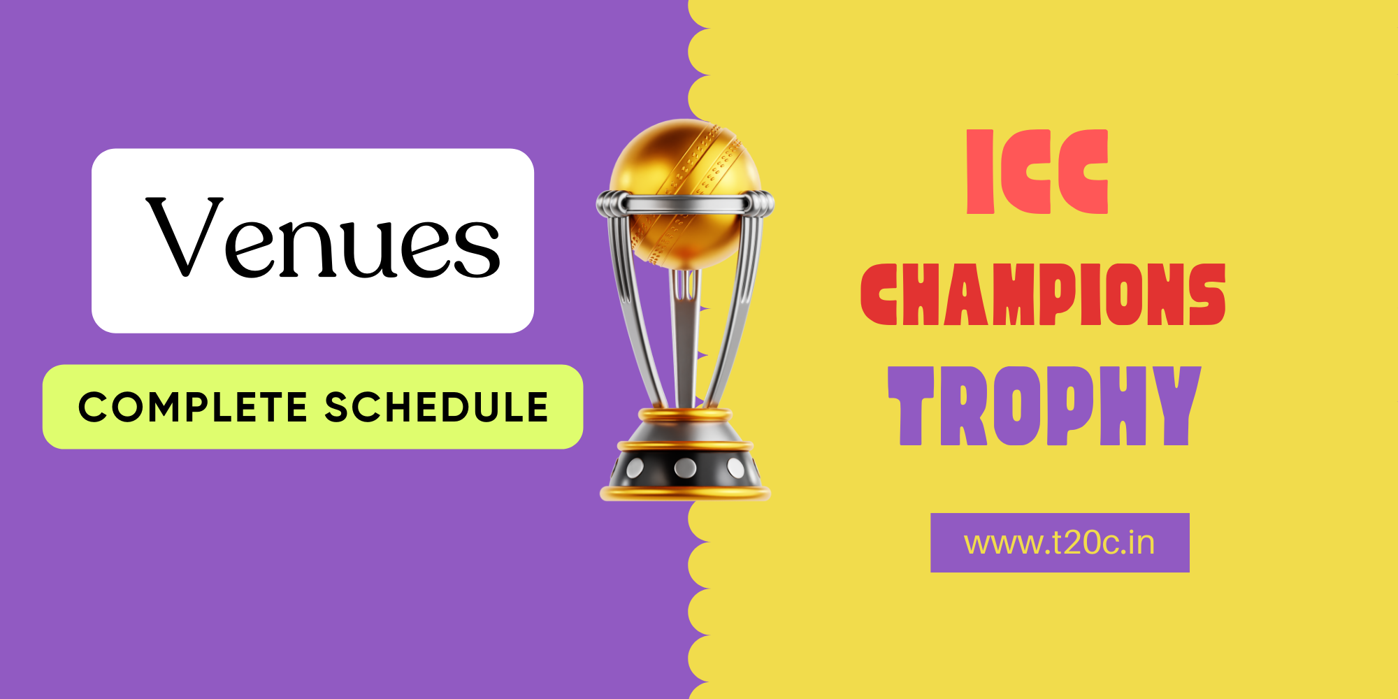 2025 Complete Schedule, Venues ICC champions trophy